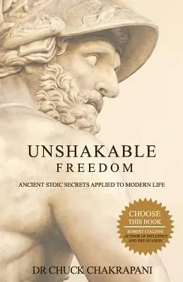 Rendíthetetlen szabadság: Az ősi sztoikus titkok a modern életre alkalmazva - Unshakable Freedom: Ancient Stoic Secrets Applied to Modern Life