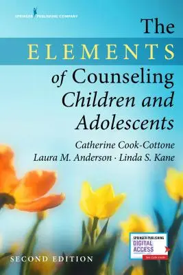 A gyermekek és serdülők tanácsadásának elemei - The Elements of Counseling Children and Adolescents