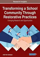 Egy iskolai közösség átalakítása helyreállító gyakorlatok segítségével - Transforming a School Community Through Restorative Practices