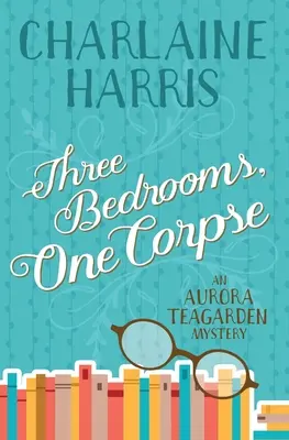 Három hálószoba, egy hulla: Egy Aurora Teagarden rejtély - Three Bedrooms, One Corpse: An Aurora Teagarden Mystery