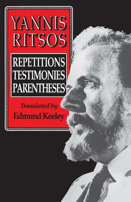 Yannis Ritsos: Ismétlések, tanúságtételek, zárójelek - Yannis Ritsos: Repetitions, Testimonies, Parentheses