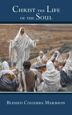 Krisztus a lélek élete - Christ the Life of the Soul