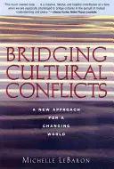 Kulturális konfliktusok áthidalása: Új megközelítés egy változó világban - Bridging Cultural Conflicts: A New Approach for a Changing World