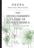 Shn Nng Běncǎo Jīng: Az isteni gazda Materia Medica klasszikusa 3. kiadás - Shn Nng Běncǎo Jīng: The Divine Farmer's Classic of Materia Medica 3rd Edition