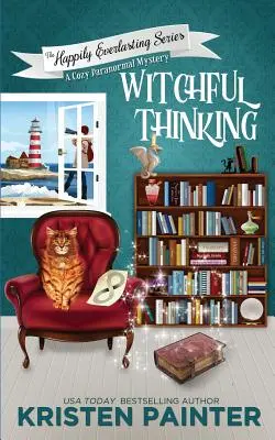 Boszorkányos gondolkodás: A Cozy Paranormal Mystery - Witchful Thinking: A Cozy Paranormal Mystery