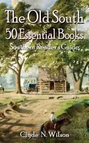 A régi Dél: 50 alapvető könyv - The Old South: 50 Essential Books