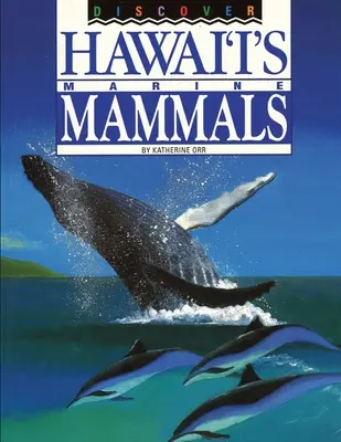 Fedezze fel Hawaii tengeri emlőseit - Discover Hawai'i's Marine Mammals