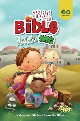 Nagy Biblia, kis én: Értékek és erények a Bibliából - Big Bible, Little Me: Values and Virtues from the Bible