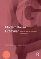 Modern olasz nyelvtan: gyakorlati útmutató - Modern Italian Grammar: A Practical Guide