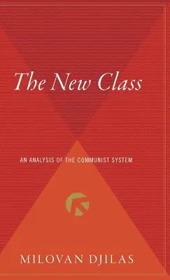 Az új osztály: A kommunista rendszer elemzése - The New Class: An Analysis of the Communist System