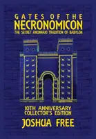 A Necronomicon kapui: Babilon titkos anunnaki hagyománya - Gates of the Necronomicon: The Secret Anunnaki Tradition of Babylon