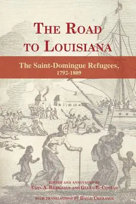 Az út Louisiana felé: A Saint-Domingue-i menekültek 1792-1809 - The Road to Louisiana: The Saint-Domingue Refugees 1792-1809