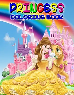 Princess színezőkönyv: Tökéletes hercegnő könyv kislányoknak és kisgyermekeknek, akik szeretnek játszani. - Princess Coloring Book: Great Princess Activity Book for Girls and Kids, Perfect Princess Book for Little Girls and Toddlers who Love to Play