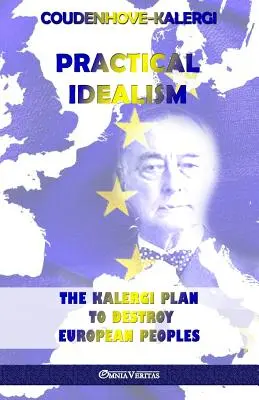 Gyakorlati idealizmus: A Kalergi terv az európai népek elpusztítására - Practical Idealism: The Kalergi Plan to destroy European peoples