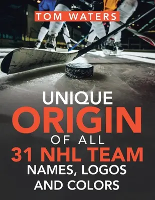 Mind a 31 Nhl csapat nevének, logójának és színének egyedi eredete - Unique Origin of All 31 Nhl Team Names, Logos and Colors