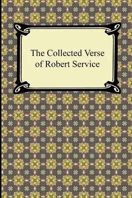 Robert Service összegyűjtött versei - The Collected Verse of Robert Service