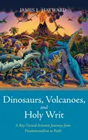 Dinoszauruszok, vulkánok és a Szentírás - Dinosaurs, Volcanoes, and Holy Writ