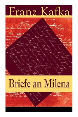 Levelek Milénához: Válogatott levelek Kafka nagy szerelméhez - Briefe an Milena: Ausgewhlte Briefe an Kafkas groe Liebe