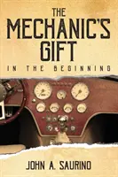 A gépész ajándéka: A kezdet kezdetén - The Mechanic's Gift: In the Beginning