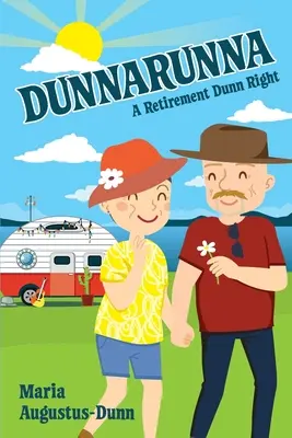 Dunnarunna: Egy nyugdíjas Dunn Right - Dunnarunna: A Retirement Dunn Right