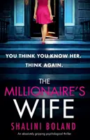 A milliomos felesége: Egy abszolút lebilincselő pszichológiai thriller - The Millionaire's Wife: An absolutely gripping psychological thriller