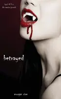 Betrayed (A vámpírnaplók 3. könyve) - Betrayed (Book #3 in the Vampire Journals)