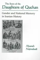 Quchan lányainak története: Nemek és nemzeti emlékezet az iráni történelemben - Story of Daughters of Quchan: Gender and National Memory in Iranian History