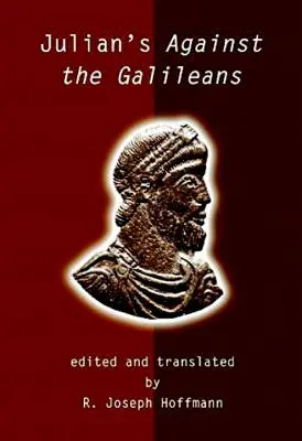 Julianus a galileaiak ellen - Julian's Against the Galileans