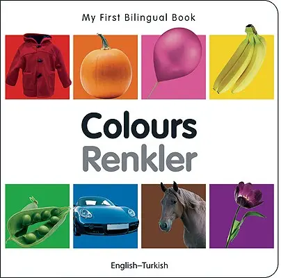 Az első kétnyelvű könyvem - színek (angol-török) - My First Bilingual Book-Colours (English-Turkish)