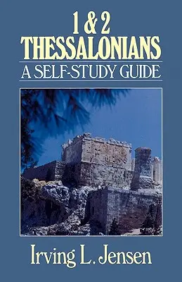 1 és 2 Thesszalonika: Thesszalonika: Egy önképzőkör: Önképzőkör - 1 & 2 Thessalonians: A Self-Study Guide