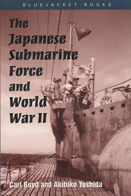 A japán tengeralattjáró-haderő és a második világháború - The Japanese Submarine Force and World War II