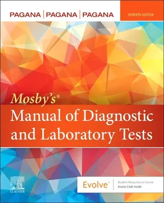 Mosby's(r) Manual of Diagnostic and Laboratory Tests (Mosby(r) kézikönyv a diagnosztikai és laboratóriumi vizsgálatokról) - Mosby's(r) Manual of Diagnostic and Laboratory Tests