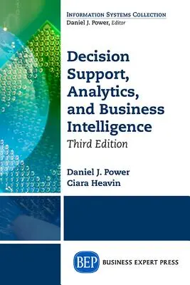 Döntéstámogatás, analitika és üzleti intelligencia, harmadik kiadás - Decision Support, Analytics, and Business Intelligence, Third Edition