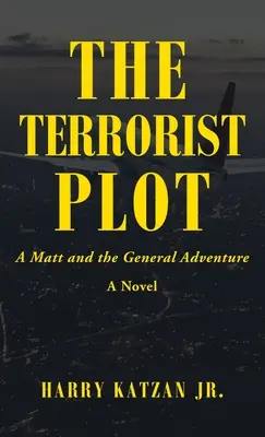 A terrorista összeesküvés: A Matt és a tábornok kalandja - The Terrorist Plot: A Matt and the General Adventure