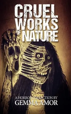 A természet kegyetlen művei: 11 illusztrált horrorregény - Cruel Works of Nature: 11 Illustrated Horror Novellas