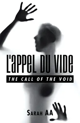 L'Appel Du Vide: Az üresség hívása - L'Appel Du Vide: The Call of the Void