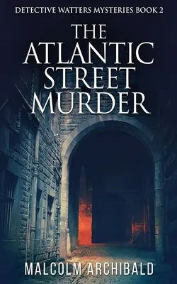 Az Atlantic Street-i gyilkosság - The Atlantic Street Murder