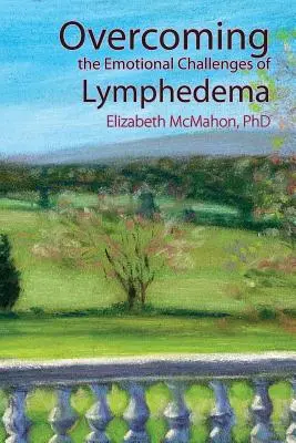 A nyiroködéma érzelmi kihívásainak leküzdése - Overcoming the Emotional Challenges of Lymphedema