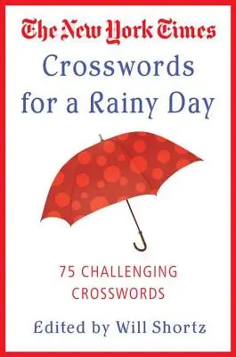 The New York Times Crosswords for a Rainy Day: 75 kihívást jelentő keresztrejtvény - The New York Times Crosswords for a Rainy Day: 75 Challenging Crosswords