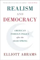 Realizmus és demokrácia: Az amerikai külpolitika az arab tavasz után - Realism and Democracy: American Foreign Policy After the Arab Spring