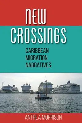 Új átkelések: Karibi migrációs elbeszélések - New Crossings: Caribbean Migration Narratives