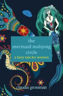 A sellő mahjong kör: Tündérmese nőknek - The Mermaid Mahjong Circle: A Fairy Tale for Women