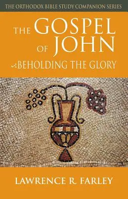 János evangéliuma: A dicsőséget látva - The Gospel of John: Beholding the Glory