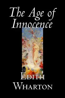 The Age of Innocence by Edith Wharton, Fiction, Classics, Romance, Horror, Romantika, Horror - The Age of Innocence by Edith Wharton, Fiction, Classics, Romance, Horror