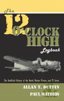 A 12 O'Clock High naplója - The 12 O'Clock High Logbook