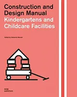 Gyermekgondozási létesítmények: Építési és tervezési kézikönyv - Childcare Facilities: Construction and Design Manual