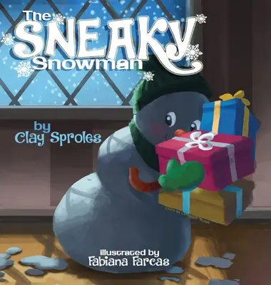 A sunyi hóember: A Christmas Story - The Sneaky Snowman: A Christmas Story
