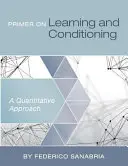 A tanulás és kondicionálás alapjai: Kvantitatív megközelítés - Primer on Learning and Conditioning: A Quantitative Approach