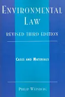 Környezetvédelmi jog: Cases and Materials, Revised 3rd Edition - Environmental Law: Cases and Materials, Revised 3rd Edition