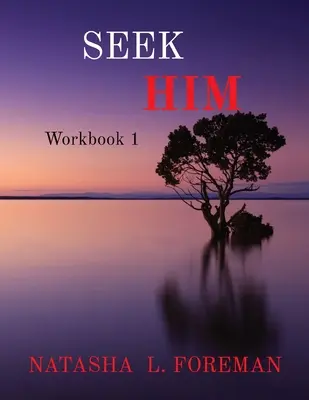 Keresd Őt! Munkafüzet 1 - Seek Him: Workbook 1